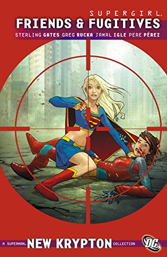 Supergirl: Friends and Fugitives