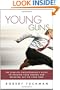 Young Guns: The Fearless Entrepreneur's Guide to Chasing Your Dreams and Breaking Out on Your Own