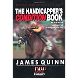 The Handicapper's Condition Book, Revised: An Advanced Treatment of Thoroughbred Class ~ James Quinn