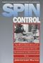 Spin Control: The White House Office of Communications and the Management of Presidential News