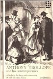 Anthony Trollope and his contemporaries : a study in the theory and conventions of mid-Victorian fiction