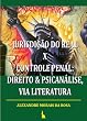 Jurisdi&ccedil;&atilde;o do Real x Controle Penal: Direito & Psican&aacute;lise, via Literatura (Delibera) (Portuguese Edition)