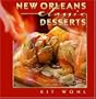 New Orleans Classic Desserts: Recipes from Favorite Restaurants