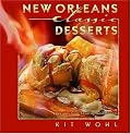 New Orleans Classic Desserts: Recipes from Favorite Restaurants