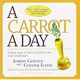 a carrot a day a daily dose of recognition for your employees
