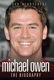 Michael Owen: The Biography