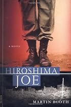 Hiroshima Joe: A Novel