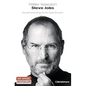 Steve Jobs: Die autorisierte Biografie des Apple-Gründers
