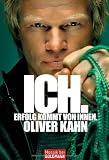 Ich - Erfolg kommt von innen. - Oliver Kahn