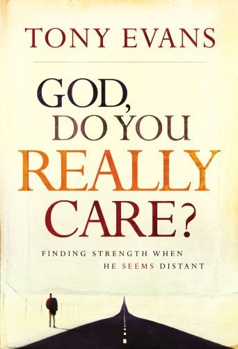 God Do You Really Care by Evans, Tony (2006) Paperback