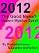 2012 The Good News? Modern Mystics Speak