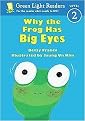Why the Frog Has Big Eyes (Green Light Readers. All Levels) (Reissue) (Reinforced Hardcover)