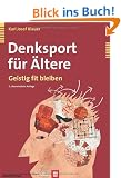 Denksport f�r �ltere. Geistig fit bleiben