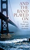 And the Band Played On: Politics, People and the AIDS Epidemic
