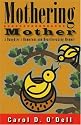 Mothering Mother: A Daughter's Humorous and Heartbreaking Memoir