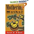 Mothering Mother: A Daughter's Humorous and Heartbreaking Memoir by  Carol D. O'Dell