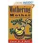 Mothering Mother: A Daughter's Humorous and Heartbreaking Memoir