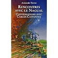 Rencontres avec le Nagual : Conversations avec Carlos Castaneda