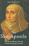 The she-apostle : the extraordinary life and death of Luisa de Carvajal