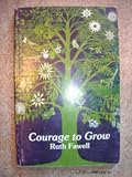 Courage to grow
