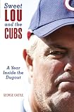 Sweet Lou and the Cubs: A Year Inside the Dugout