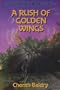 A Rush of Golden Wings (Stories of the Six Worlds)