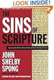 The Sins of Scripture: Exposing the Bible's Texts of Hate to Reveal the God of Love