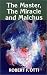 The Master, the Miracle and Malchus