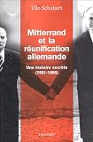 Mitterrand et la réunification allemande : Une histoire secrète (1981-1995)