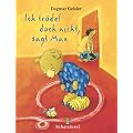Ich tr�del doch gar nicht, sagt Max