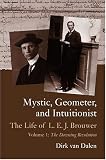 Review Oxford University Press, USA  / Mystic, Geometer, and Intuitionist: The Life of L. E. J. Brouwer Volume 1: The Dawning Revolution