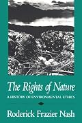The Rights of Nature: A History of Environmental Ethics (History of American Thought and Culture)