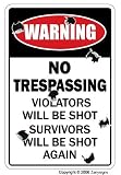 NO TRESPASSING ~Novelty Sign~ Violators Will Be Shot NO TRESPASSING ~Novelty Sign~ Violators Will Be Shot