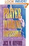 Prayer is Invading the Impossible