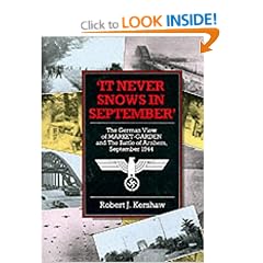 It Never Snows in September: The German View of Market-garden and the Battle of Arnhem