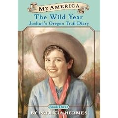 The Wild Year: Joshua's Oregon Trail Diary, Book Three (My America)
