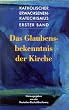 Das Glaubensbekenntnis der Kirche: Katholischer Erwachsenenkatechismus 1