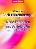 Produkt-Bild: Alles &uuml;ber Bach-Bl&uuml;tentherapie und Neue Therapien mit Bach-Bl&uuml;ten nach Dietmar Kr&auml;mer