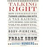 talking right how conservatives turned liberalism into a tax raising latte drinking sushi eating volvo driving