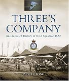 Three's Company: An Illustrated History of No. 3 Squadron RAF