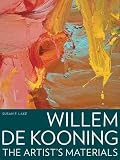 Willem de Kooning: The Artist's Materials[ WILLEM DE KOONING: THE ARTIST'S MATERIALS ] by Lake, Susan F. (Author) Sep-28-10[ Paperback ]