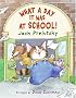 What a Day It Was at School!