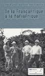 De la Fran�afrique � la Mafiafrique
