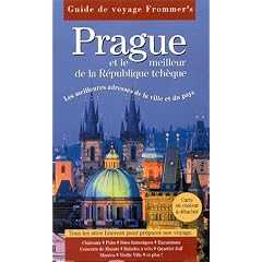 Guide Frommer's : Prague et le meilleur de la R�publique tch�que