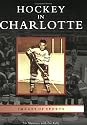 Hockey in Charlotte (NC) (Images of Sports)