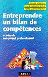 Entreprendre un bilan de comp�tences : du bilan de comp�tences au nouveau projet professionnel