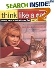 Think Like a Cat: How to Raise a Well-Adjusted Cat--Not a Sour Puss