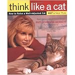 Think Like a Cat: How to Raise a Well-Adjusted Cat--Not a Sour Puss book cover