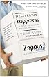 Delivering Happiness: A Path to Profits, Passion, and Purpose