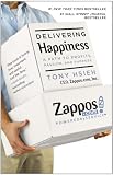 Delivering Happiness: A Path to Profits, Passion, and Purpose